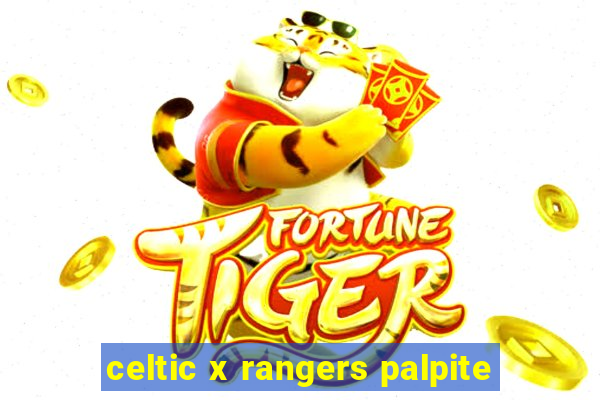 celtic x rangers palpite